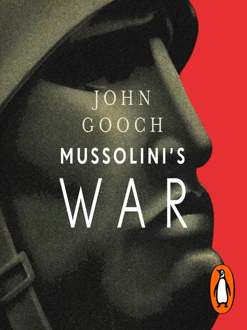 Title details for Mussolini's War by John Gooch - Available